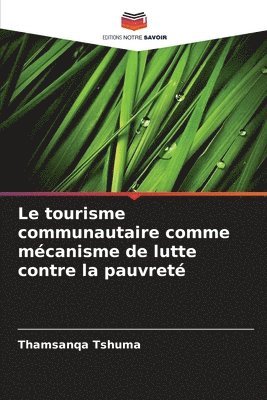 bokomslag Le tourisme communautaire comme mcanisme de lutte contre la pauvret