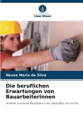 Die beruflichen Erwartungen von Bauarbeiterinnen 1