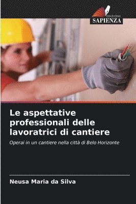 bokomslag Le aspettative professionali delle lavoratrici di cantiere