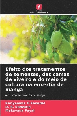 Efeito dos tratamentos de sementes, das camas de viveiro e do meio de cultura na enxertia de manga 1