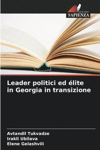 bokomslag Leader politici ed élite in Georgia in transizione