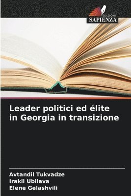 bokomslag Leader politici ed lite in Georgia in transizione