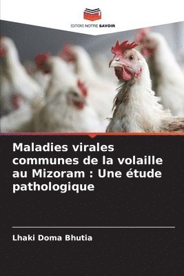 Lhaki Doma Bhutia - Maladies virales communes de la volaille au Mizoram, Häftad