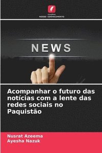 bokomslag Acompanhar o futuro das notcias com a lente das redes sociais no Paquisto