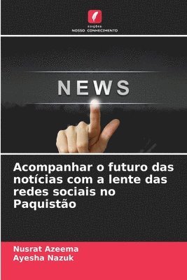 Acompanhar o futuro das notcias com a lente das redes sociais no Paquisto 1