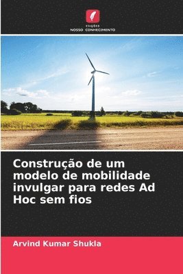 bokomslag Construo de um modelo de mobilidade invulgar para redes Ad Hoc sem fios