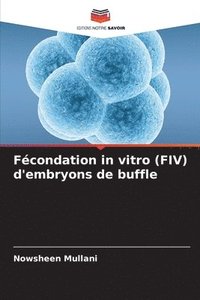 bokomslag Fécondation in vitro (FIV) d'embryons de buffle
