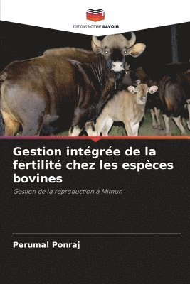 Gestion intgre de la fertilit chez les espces bovines 1