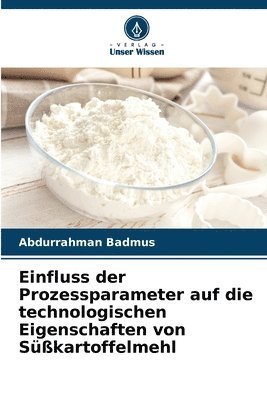 Einfluss der Prozessparameter auf die technologischen Eigenschaften von Skartoffelmehl 1