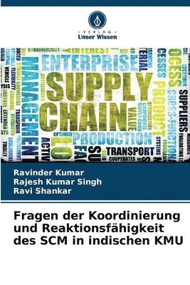 bokomslag Fragen der Koordinierung und Reaktionsfhigkeit des SCM in indischen KMU