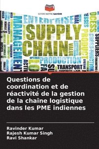 bokomslag Questions de coordination et de ractivit de la gestion de la chane logistique dans les PME indiennes