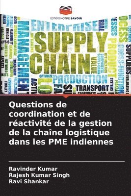 Questions de coordination et de ractivit de la gestion de la chane logistique dans les PME indiennes 1