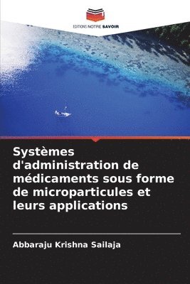 bokomslag Systmes d'administration de mdicaments sous forme de microparticules et leurs applications