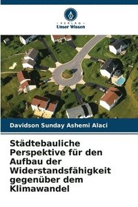 bokomslag Stdtebauliche Perspektive fr den Aufbau der Widerstandsfhigkeit gegenber dem Klimawandel