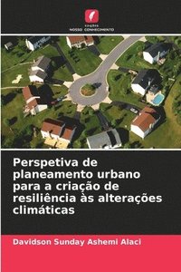 bokomslag Perspetiva de planeamento urbano para a criação de resiliência às alterações climáticas