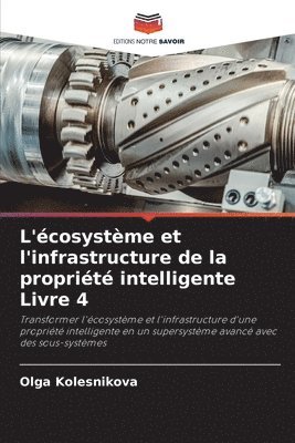 bokomslag L'cosystme et l'infrastructure de la proprit intelligente Livre 4