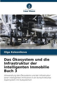 bokomslag Das kosystem und die Infrastruktur der intelligenten Immobilie Buch 3