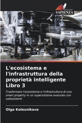 bokomslag L'ecosistema e l'infrastruttura della propriet intelligente Libro 3