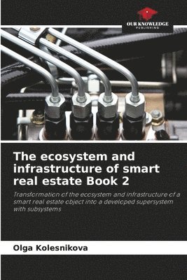 bokomslag The ecosystem and infrastructure of smart real estate Book 2