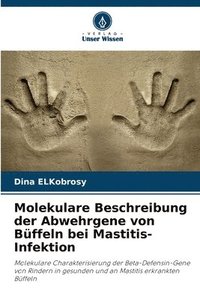 bokomslag Molekulare Beschreibung der Abwehrgene von Bffeln bei Mastitis-Infektion