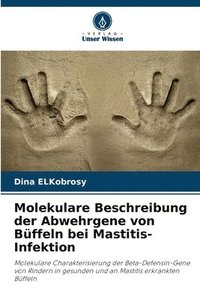bokomslag Molekulare Beschreibung der Abwehrgene von Büffeln bei Mastitis-Infektion