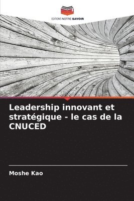 bokomslag Leadership innovant et stratgique - le cas de la CNUCED