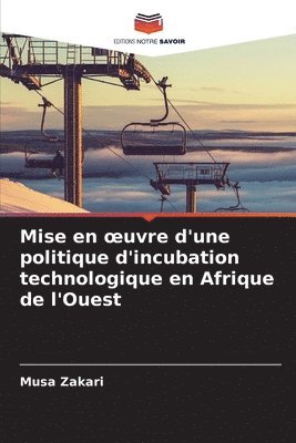 bokomslag Mise en oeuvre d'une politique d'incubation technologique en Afrique de l'Ouest