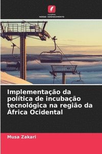 bokomslag Implementação da política de incubação tecnológica na região da África Ocidental