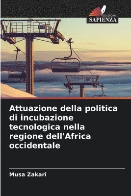 bokomslag Attuazione della politica di incubazione tecnologica nella regione dell'Africa occidentale