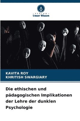 bokomslag Die ethischen und pdagogischen Implikationen der Lehre der dunklen Psychologie