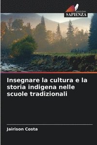 bokomslag Insegnare la cultura e la storia indigena nelle scuole tradizionali