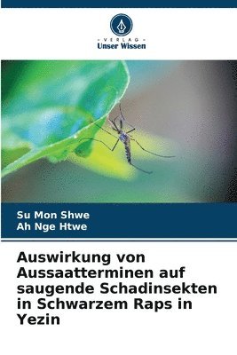 bokomslag Auswirkung von Aussaatterminen auf saugende Schadinsekten in Schwarzem Raps in Yezin