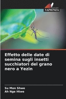 Effetto delle date di semina sugli insetti succhiatori del grano nero a Yezin 1