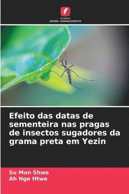 Efeito das datas de sementeira nas pragas de insectos sugadores da grama preta em Yezin 1