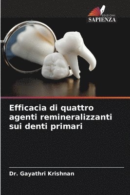 bokomslag Efficacia di quattro agenti remineralizzanti sui denti primari