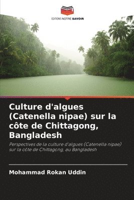 bokomslag Culture d'algues (Catenella nipae) sur la cte de Chittagong, Bangladesh