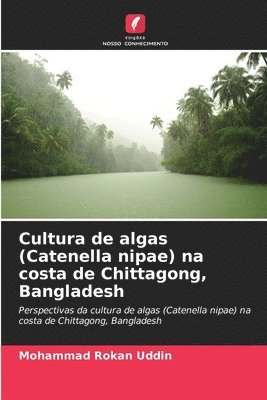 bokomslag Cultura de algas (Catenella nipae) na costa de Chittagong, Bangladesh