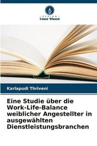 bokomslag Eine Studie ber die Work-Life-Balance weiblicher Angestellter in ausgewhlten Dienstleistungsbranchen