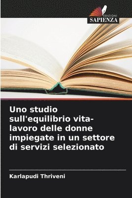 bokomslag Uno studio sull'equilibrio vita-lavoro delle donne impiegate in un settore di servizi selezionato