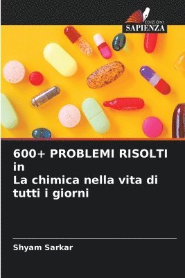 bokomslag 600+ PROBLEMI RISOLTI in La chimica nella vita di tutti i giorni