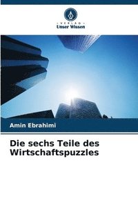 bokomslag Die sechs Teile des Wirtschaftspuzzles