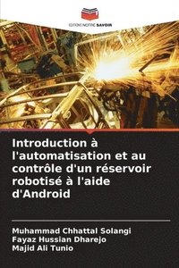bokomslag Introduction  l'automatisation et au contrle d'un rservoir robotis  l'aide d'Android