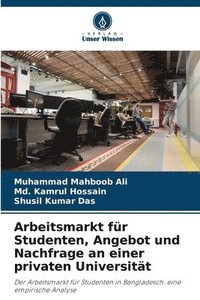 bokomslag Arbeitsmarkt fr Studenten, Angebot und Nachfrage an einer privaten Universitt