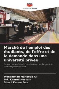 bokomslag March de l'emploi des tudiants, de l'offre et de la demande dans une universit prive