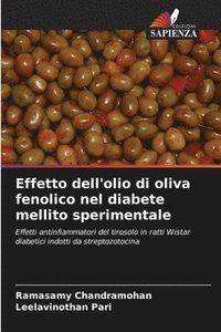 bokomslag Effetto dell'olio di oliva fenolico nel diabete mellito sperimentale