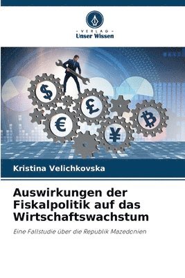 bokomslag Auswirkungen der Fiskalpolitik auf das Wirtschaftswachstum