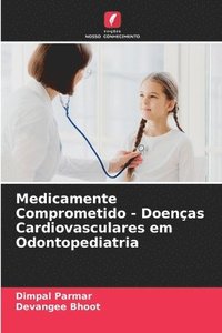 bokomslag Medicamente Comprometido - Doenças Cardiovasculares em Odontopediatria