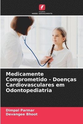 bokomslag Medicamente Comprometido - Doenas Cardiovasculares em Odontopediatria