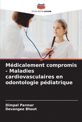 bokomslag Mdicalement compromis - Maladies cardiovasculaires en odontologie pdiatrique