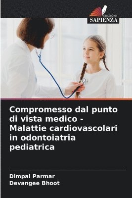 Compromesso dal punto di vista medico - Malattie cardiovascolari in odontoiatria pediatrica 1